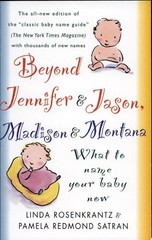 Beyond Jennifer & Jason, Madison & Montana : What To Name Your Baby Now, Rosenkr
