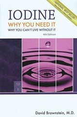 NEW Iodine: Why You Need It Why You Can’t Live Without It Dr David Brownstein MD