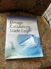 Dosage Calculations Made Easy : Solving Problems Using Dimensional Analysis…